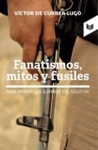 Portada de Fanatismos, mitos y fusiles (Ebook)