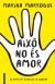 Portada de Aix&ograve; no &eacute;s amor: Com educar en la igualtat, de Marina Marroqu&iacute;