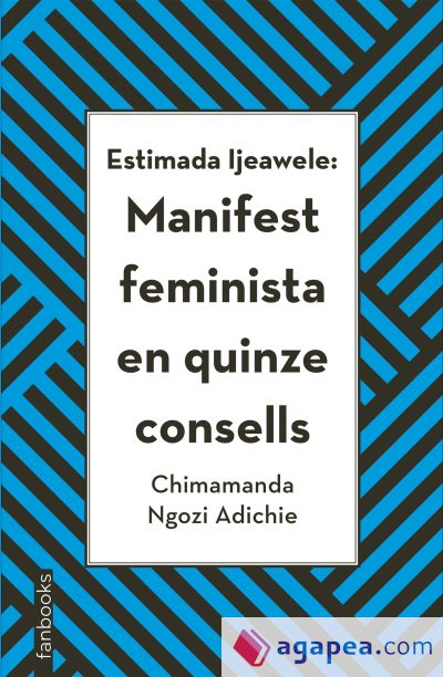 Estimada Ijeawele: Manifest feminista en quinze consells