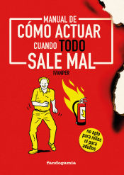 Portada de Manual de cómo actuar cuando todo sale mal