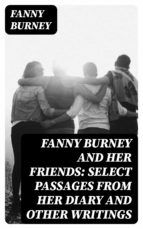 Portada de Fanny Burney and Her Friends: Select Passages from Her Diary and Other Writings (Ebook)