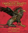 Fantastic Beasts and Where to Find Them: The Illustrated Edition