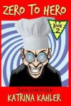 Fantasy Books for Kids: Zero to Hero - Book 2 - The Awesome Foursome!: For Kids Aged 7 - 11