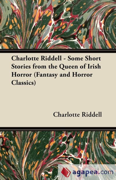 Charlotte Riddell - Some Short Stories from the Queen of Irish Horror (Fantasy and Horror Classics)