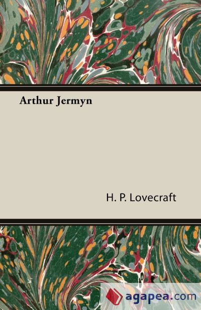 Facts Concerning the Late Arthur Jermyn and His Family;With a Dedication by George Henry Weiss