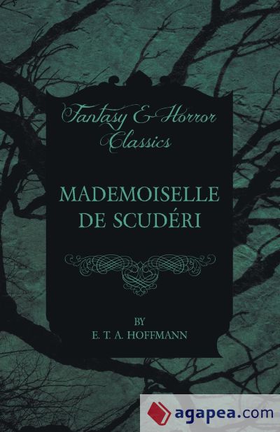 Mademoiselle de Scuderi (Fantasy and Horror Classics)