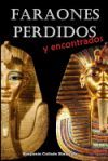 Faraones Perdidos y Encontrados Faraones Perdidos y Encontrados