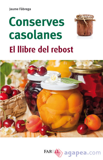 Conserves casolanes. El llibre del rebost