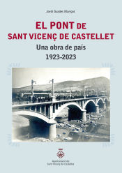 Portada de El pont de Sant Vicen de Castellet. Una obra de pa’s 1923-2023