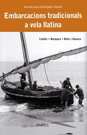 Portada de Embarcacions tradicionals a vela llatina. Lla&uuml;ts, Barques, Bots i llanxes