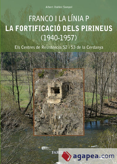 Franco i la Línia P. La fortificació dels Pirineus (1940-1957)