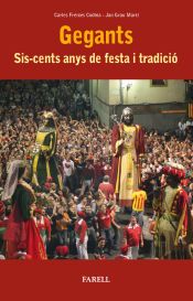 Portada de Gegants. Sis-cents anys de festa i tradici