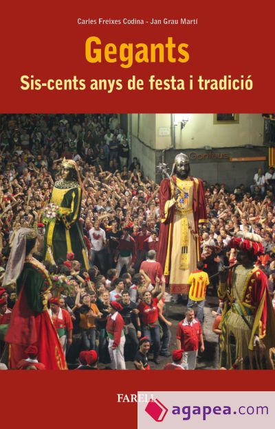 Gegants. Sis-cents anys de festa i tradici Gegants. Sis-cents anys de festa i tradici