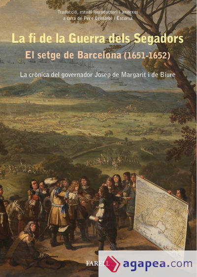 La fi de la Guerra dels Segadors. El setge de Barcelona (1651-1652). La cronica del governador Josep de Margarit i de Biure