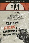 Farlopa, putas, m&aacute;quinas tragaperras