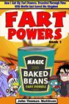 Fart Powers: How I Got My Super Fart Powers, Traveled Through Time with Merlin and Saved the Kingdom