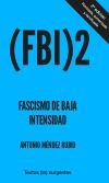 Fascismo de Baja Intensidad 2: Segunda edición Revisada, ampliada, mutilada