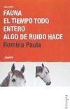 Fauna. El Tiempo Todo Entero. Algo De Ruido Hace.