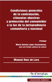 Portada de Condiciones generales de la contratación, cláusulas abusivas y protección del consumidor a la luz de la jurisprudencia comunitaria y nacional