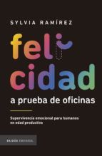 Portada de Felicidad a prueba de oficinas (Ebook)