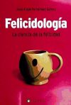 Felicidología : la ciencia de la felicidad