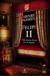 Felipe II. Vida &iacute;ntima de un rey de Espa&ntilde;a