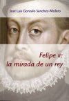 Felipe II, la mirada de un rey