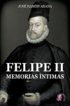 Felipe II, memorias íntimas