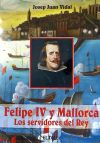 Felipe IV y Mallorca. Los servidores del Rey