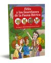 Félix Y Los Guardianes De La Fauna Ibérica. Lobo, Lince, Oso Y Zorro De Lorente Puchades, Francisco Javier; Mérida De San Román, Pablo