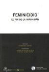 Feminicidio El fin de la impunidad