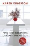 Feng Shui gegen das Ger&uuml;mpel des Alltags
