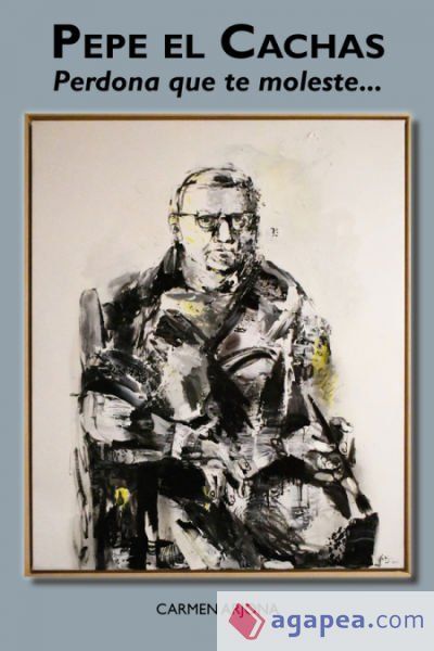 Pepe el Cachas. Perdona que te moleste