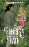 Fenrik's Fate: A High-Steam Low-Angst Monster Orc Romance