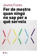Portada de Fer de mestre quan ning&uacute; no sap per a qu&egrave; serveix (Ebook)