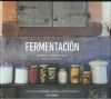 Fermentacion: Crea recetas saludables, sencillas y transformadoras