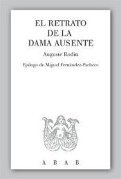 Portada de El retrato de la dama ausente : Augusto Rod&iacute;n