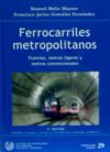 Ferrocarriles metropolitanos : tranvías, metros ligeros y metros convencionales