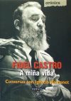 Fidel Castro. A miña vida.