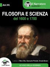 Filosofia e Scienza del 1600 e 1700 (Audio-eBook) (Ebook)