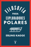 Filosofía Para Exploradores Polares