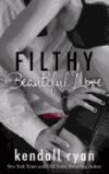 Filthy Beautiful Love