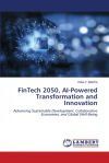 FinTech 2050, AI-Powered Transformation and Innovation