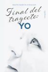Final del trayecto: Yo