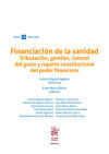 Financiación de la Sanidad. Tributación, Gestión, Control del Gasto y Reparto Constitucional del Poder Financiero