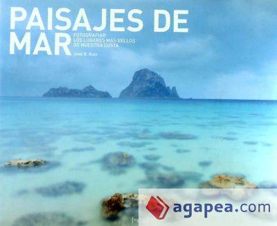 Paisajes de mar: Fotografiar los lugares más bellos de nuestra costa