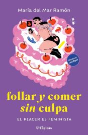 Portada de Follar y comer sin culpa