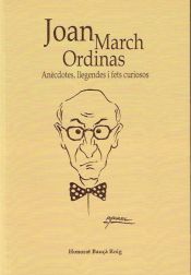 Portada de Joan March Ordinas : anècdotes, llegendes i fets curiosos