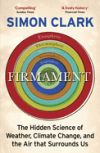 Firmament: The Hidden Science of Weather, Climate Change and the Air That Surrounds Us