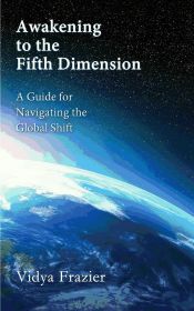 Portada de Awakening to the Fifth Dimension -- A Guide for Navigating the Global Shift